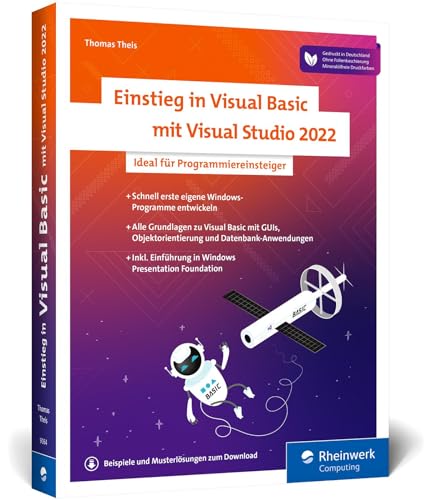 Einstieg in Visual Basic mit Visual Studio 2022: Ideal für alle, die mit dem Programmieren anfangen von Rheinwerk Computing